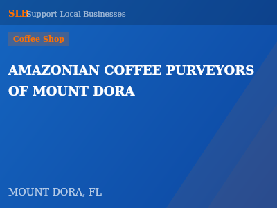 AMAZONIAN COFFEE PURVEYORS OF MOUNT DORA — Coffee Shop in MOUNT DORA, FL