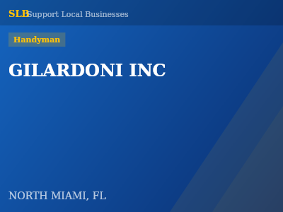 GILARDONI INC — Handyman in NORTH MIAMI, FL