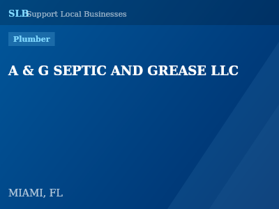 A & G SEPTIC AND GREASE LLC — Plumber in MIAMI, FL