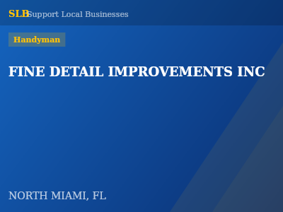 FINE DETAIL IMPROVEMENTS INC — Handyman in NORTH MIAMI, FL