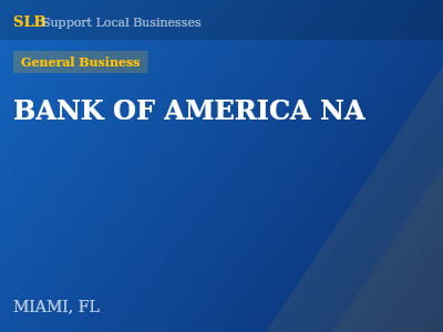 BANK OF AMERICA NA — General Business in MIAMI, FL