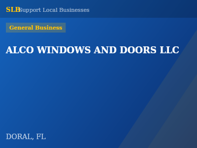 ALCO WINDOWS AND DOORS LLC — General Business in DORAL, FL