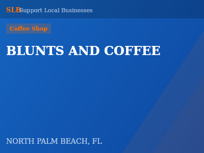 BLUNTS AND COFFEE — Coffee Shop in NORTH PALM BEACH, FL