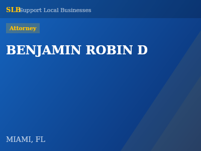 BENJAMIN ROBIN D — Attorney in MIAMI, FL