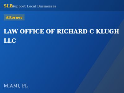 LAW OFFICE OF RICHARD C KLUGH LLC — Attorney in MIAMI, FL