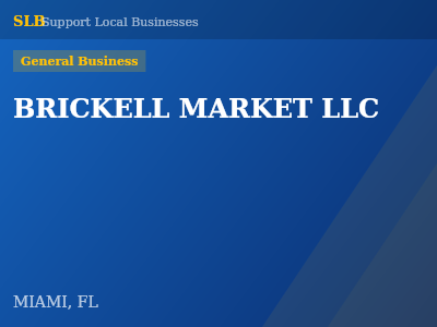BRICKELL MARKET LLC — General Business in MIAMI, FL
