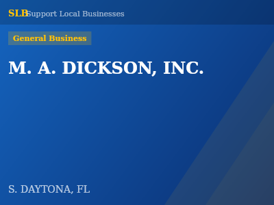 M. A. DICKSON, INC. — General Business in S. DAYTONA, FL