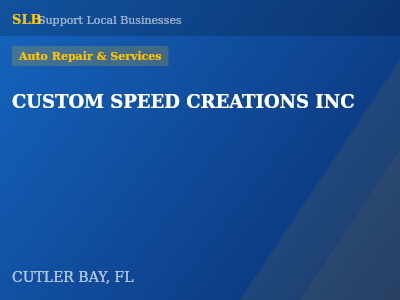 CUSTOM SPEED CREATIONS INC — Auto Repair & Services in CUTLER BAY, FL