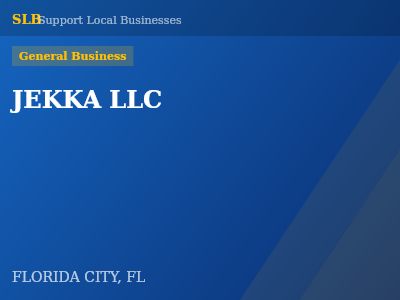 JEKKA LLC — General Business in FLORIDA CITY, FL
