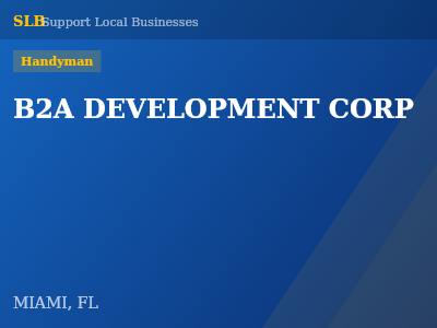 B2A DEVELOPMENT CORP — Handyman in MIAMI, FL
