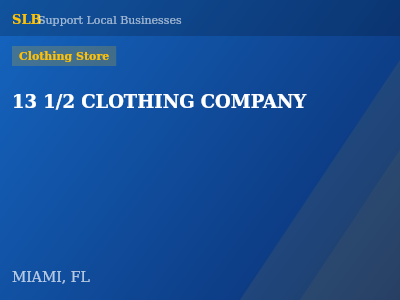 13 1/2 CLOTHING COMPANY — Clothing Store in MIAMI, FL