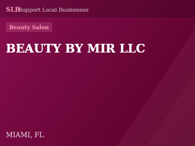 BEAUTY BY MIR LLC — Beauty Salon in MIAMI, FL