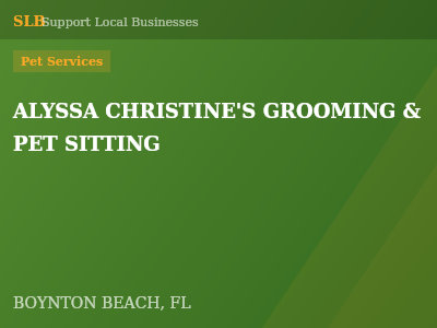 ALYSSA CHRISTINE'S GROOMING & PET SITTING — Pet Services in BOYNTON BEACH, FL