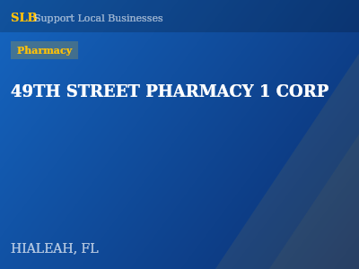 49TH STREET PHARMACY 1 CORP — Pharmacy in HIALEAH, FL