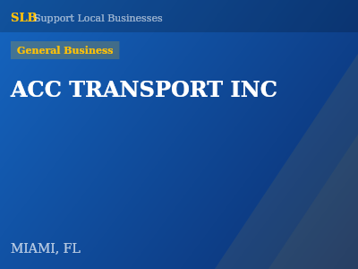 ACC TRANSPORT INC — General Business in MIAMI, FL