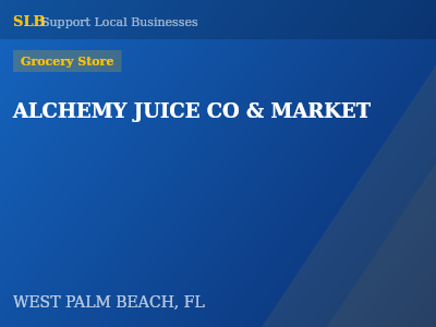 ALCHEMY JUICE CO & MARKET — Grocery Store in WEST PALM BEACH, FL