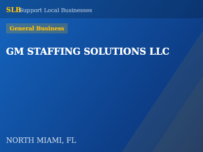 GM STAFFING SOLUTIONS LLC — General Business in NORTH MIAMI, FL
