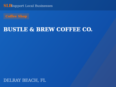 BUSTLE & BREW COFFEE CO. — Coffee Shop in DELRAY BEACH, FL