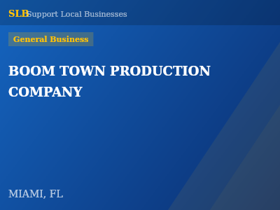 BOOM TOWN PRODUCTION COMPANY — General Business in MIAMI, FL