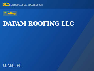 DAFAM ROOFING LLC — Roofing in MIAMI, FL