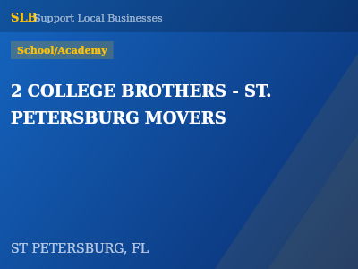 2 COLLEGE BROTHERS - ST. PETERSBURG MOVERS — School/Academy in ST PETERSBURG, FL