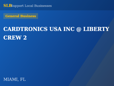 CARDTRONICS USA INC @ LIBERTY CREW 2 — General Business in MIAMI, FL