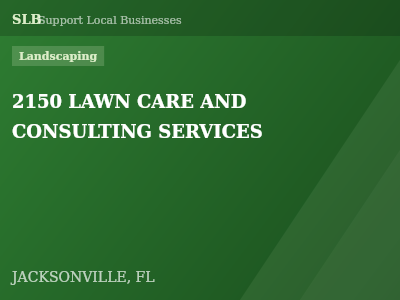 2150 LAWN CARE AND CONSULTING SERVICES — Landscaping in JACKSONVILLE, FL