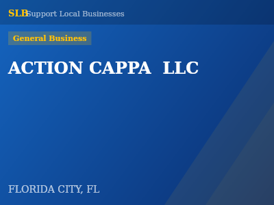 ACTION CAPPA  LLC — General Business in FLORIDA CITY, FL