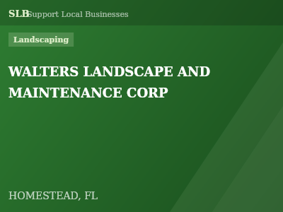 WALTERS LANDSCAPE AND MAINTENANCE CORP — Landscaping in HOMESTEAD, FL