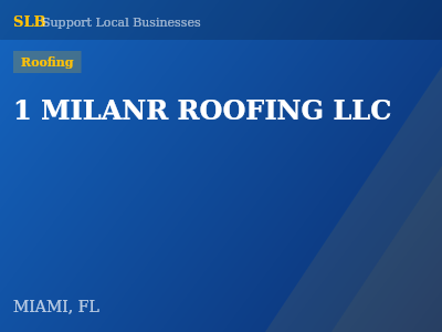 1 MILANR ROOFING LLC — Roofing in MIAMI, FL