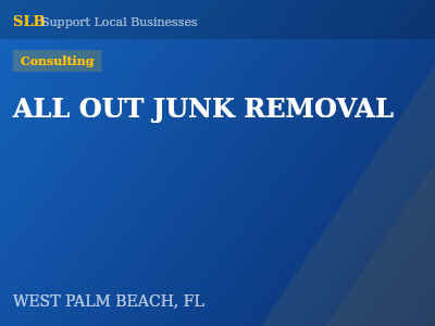 ALL OUT JUNK REMOVAL — Consulting in WEST PALM BEACH, FL
