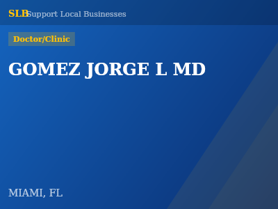 GOMEZ JORGE L MD — Doctor/Clinic in MIAMI, FL