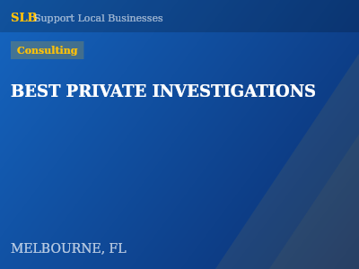 BEST PRIVATE INVESTIGATIONS — Consulting in MELBOURNE, FL