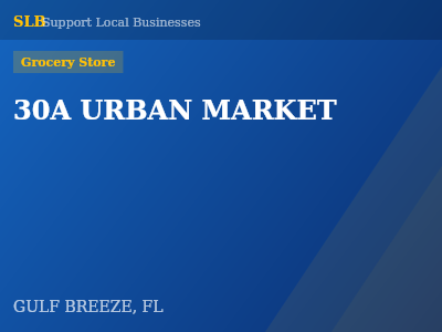 30A URBAN MARKET — Grocery Store in GULF BREEZE, FL