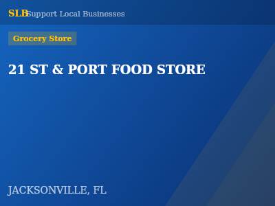 21 ST & PORT FOOD STORE — Grocery Store in JACKSONVILLE, FL