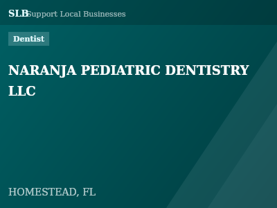 NARANJA PEDIATRIC DENTISTRY LLC — Dentist in HOMESTEAD, FL