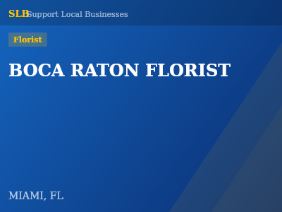 BOCA RATON FLORIST — Florist in MIAMI, FL