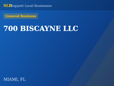 700 BISCAYNE LLC — General Business in MIAMI, FL