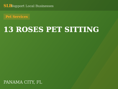 13 ROSES PET SITTING — Pet Services in PANAMA CITY, FL
