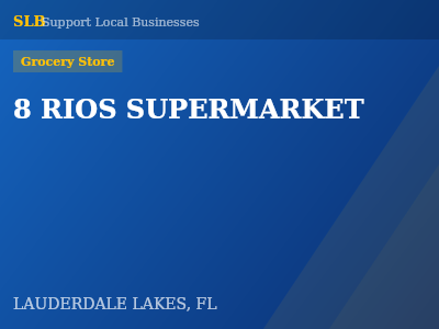 8 RIOS SUPERMARKET — Grocery Store in LAUDERDALE LAKES, FL