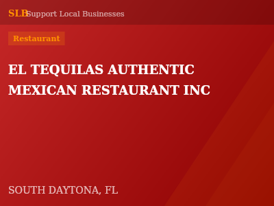 EL TEQUILAS AUTHENTIC MEXICAN RESTAURANT INC — Restaurant in SOUTH DAYTONA, FL