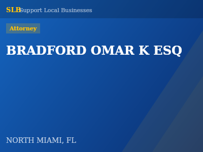 BRADFORD OMAR K ESQ — Attorney in NORTH MIAMI, FL