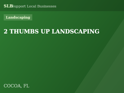 2 THUMBS UP LANDSCAPING — Landscaping in COCOA, FL