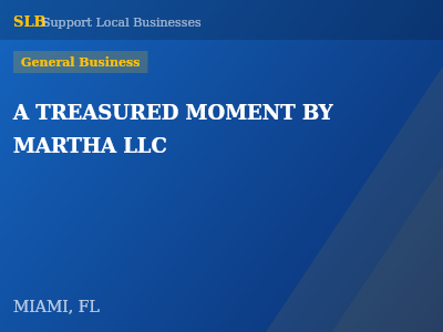 A TREASURED MOMENT BY MARTHA LLC — General Business in MIAMI, FL