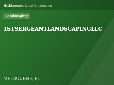 1STSERGEANTLANDSCAPINGLLC — Landscaping in MELBOURNE, FL