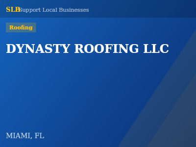 DYNASTY ROOFING LLC — Roofing in MIAMI, FL