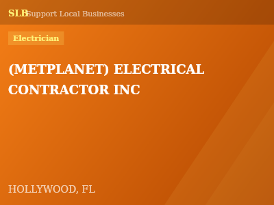 (METPLANET) ELECTRICAL CONTRACTOR INC — Electrician in HOLLYWOOD, FL