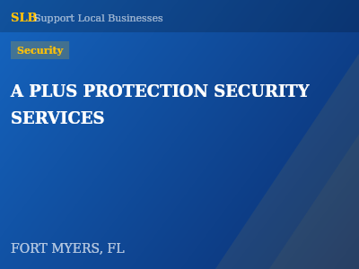 A PLUS PROTECTION SECURITY SERVICES — Security in FORT MYERS, FL
