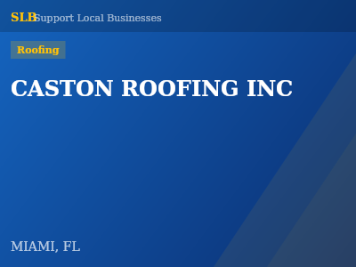 CASTON ROOFING INC — Roofing in MIAMI, FL