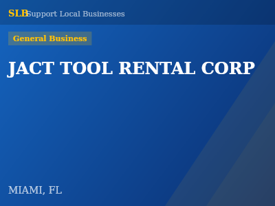 JACT TOOL RENTAL CORP — General Business in MIAMI, FL